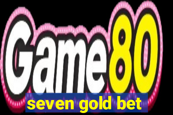 seven gold bet